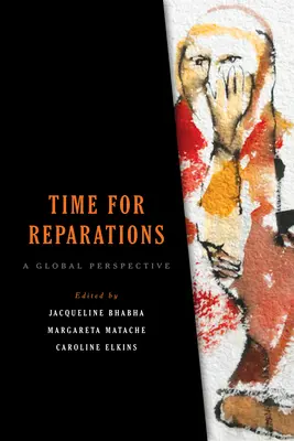 Čas na odškodnění: Globální perspektiva - Time for Reparations: A Global Perspective