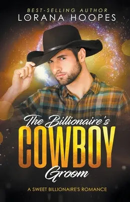 Miliardářův kovbojský ženich - The Billionaire's Cowboy Groom