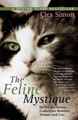 Kočičí mystika: O záhadném spojení mezi ženami a kočkami - The Feline Mystique: On the Mysterious Connection Between Women and Cats