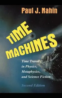 Stroje času: Cestování časem ve fyzice, metafyzice a science fiction - Time Machines: Time Travel in Physics, Metaphysics, and Science Fiction
