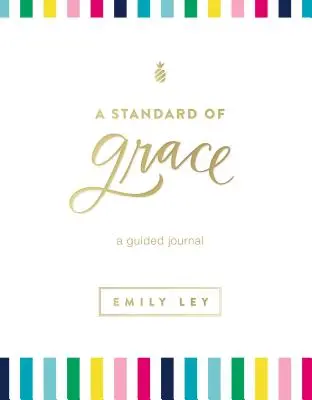 Standard milosti: Deník s průvodcem - A Standard of Grace: Guided Journal