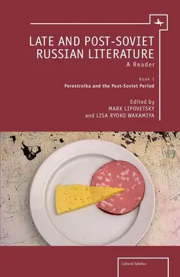 Pozdní a postsovětská ruská literatura: (I. díl) - Late and Post-Soviet Russian Literature: A Reader (Vol. I)