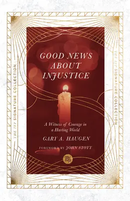 Dobrá zpráva o nespravedlnosti: Svědectví o odvaze ve světě plném bolesti - Good News about Injustice: A Witness of Courage in a Hurting World