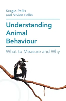 Pochopení chování zvířat: Co měřit a proč - Understanding Animal Behaviour: What to Measure and Why
