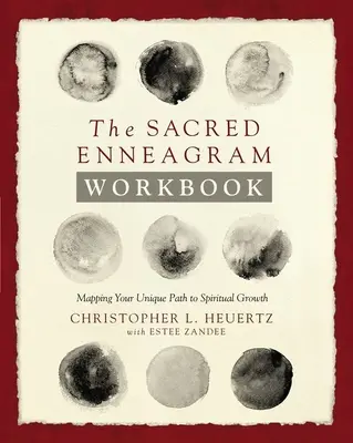Pracovní sešit Posvátný enneagram: Mapování vaší jedinečné cesty k duchovnímu růstu. - The Sacred Enneagram Workbook: Mapping Your Unique Path to Spiritual Growth