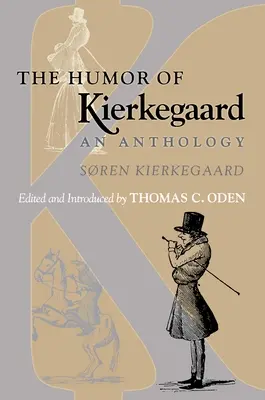 Kierkegaardův humor: Kierkegaardův sborník: Antologie - The Humor of Kierkegaard: An Anthology