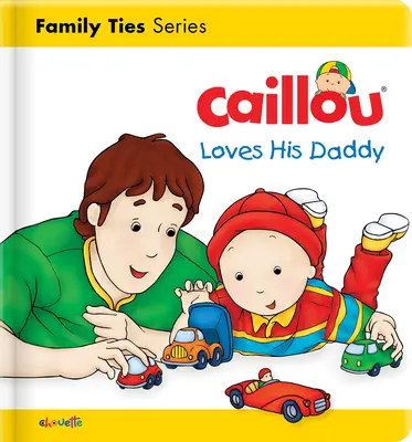 Caillou má rád svého tatínka - Caillou Loves His Daddy