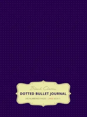 Velký puntíkatý deník 8,5 x 11 (Eggplant #11) v pevné vazbě - 245 číslovaných stran - Large 8.5 x 11 Dotted Bullet Journal (Eggplant #11) Hardcover - 245 Numbered Pages