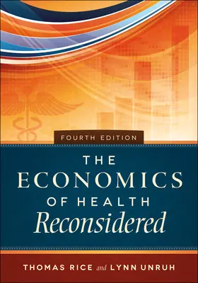 Přehodnocení ekonomiky zdravotnictví, čtvrté vydání - The Economics of Health Reconsidered, Fourth Edition