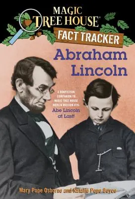 Abraham Lincoln: Merlinova mise č. 19: Lincoln Lincoln a Lincoln Lincoln: Dům u kouzelného stromu - doprovod k literatuře faktu: Abe Lincoln konečně - Abraham Lincoln: A Nonfiction Companion to Magic Tree House Merlin Mission #19: Abe Lincoln at Last