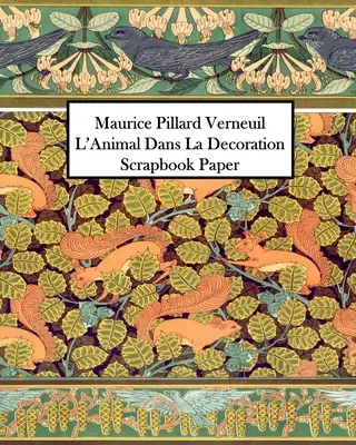 Maurice Pillard Verneuil L'Animal Dans La Decoration Scrapbook Paper: 20 listů: Jednostranný dekorační papír - Maurice Pillard Verneuil L'Animal Dans La Decoration Scrapbook Paper: 20 Sheets: One-Sided Decorative Paper