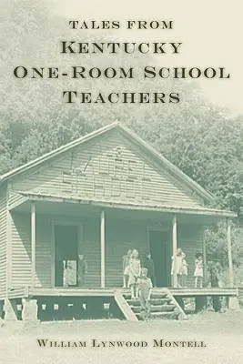 Příběhy kentuckých učitelů z jednotřídních škol - Tales from Kentucky One-Room School Teachers
