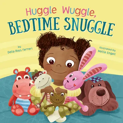 Přitulit se, přitulit se před spaním - Huggle Wuggle, Bedtime Snuggle