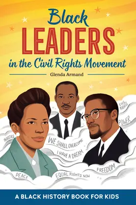 Černošští vůdci v hnutí za občanská práva: Černošská historická kniha pro děti - Black Leaders in the Civil Rights Movement: A Black History Book for Kids