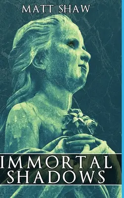 Nesmrtelné stíny: Nadpřirozený duchařský příběh - The Immortal Shadows: A Supernatural Ghost Story