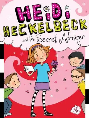 Heidi Heckelbecková a tajný ctitel, 6 - Heidi Heckelbeck and the Secret Admirer, 6