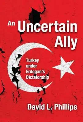 Nejistý spojenec: Turecko pod Erdoganovou diktaturou - An Uncertain Ally: Turkey under Erdogan's Dictatorship
