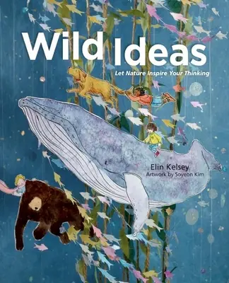 Divoké myšlenky: Nechte přírodu inspirovat vaše myšlení - Wild Ideas: Let Nature Inspire Your Thinking