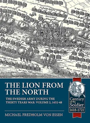 Lev ze severu: Švédská armáda za třicetileté války 1632-48: 2. díl - The Lion from the North: Volume 2, the Swedish Army During the Thirty Years War 1632-48