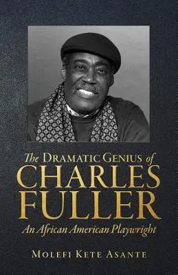 Dramatický génius Charlese Fullera; afroamerický dramatik - The Dramatic Genius of Charles Fuller; An African American Playwright