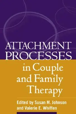 Procesy připoutání v párové a rodinné terapii - Attachment Processes in Couple and Family Therapy