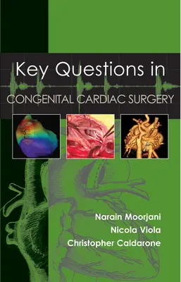 Klíčové otázky v kardiochirurgii vrozených vad - Key Questions in Congenital Cardiac Surgery
