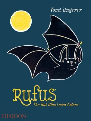 Rufus: Netopýr, který miloval barvy - Rufus: The Bat Who Loved Colors