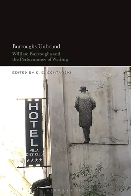Burroughs bez závazků: William S. Burroughs a výkon psaní - Burroughs Unbound: William S. Burroughs and the Performance of Writing