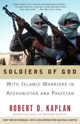 Boží vojáci: S islámskými válečníky v Afghánistánu a Pákistánu - Soldiers of God: With Islamic Warriors in Afghanistan and Pakistan