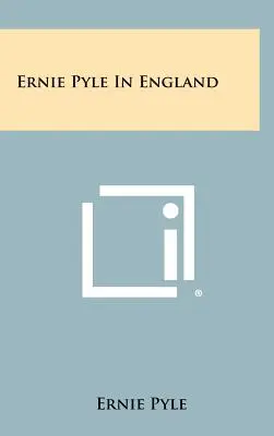 Ernie Pyle v Anglii - Ernie Pyle In England