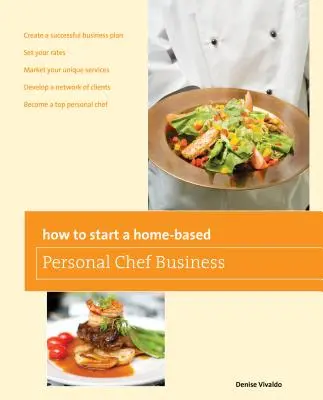Jak začít podnikat jako osobní kuchař z domova - How to Start a Home-Based Personal Chef Business
