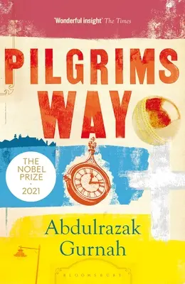Poutníkova cesta: Od nositele Nobelovy ceny za literaturu 2021 - Pilgrims Way: By the Winner of the Nobel Prize in Literature 2021