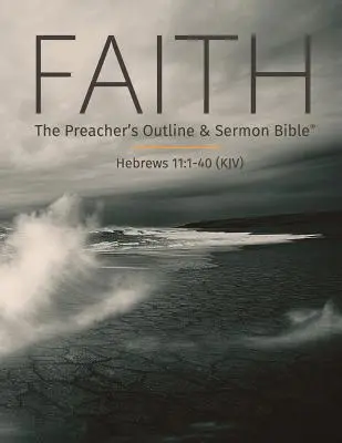 Verze: Bible pro kazatele: Osnova kázání a kázání: Verze: Knížka pro kázání a modlitbu: Knížka pro kázání a modlitbu - Faith: The Preacher's Outline & Sermon Bible: King James Version