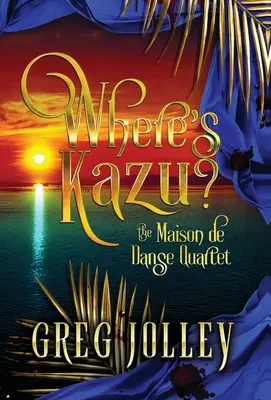 Kde je Kazu?: Kniha první z kvarteta Maison de Danse: Kazu: První kniha kvarteta Maison de Danse - Where's Kazu?: Book One of the Maison de Danse Quartet