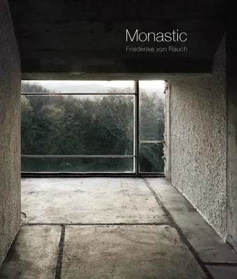 Friederike Von Rauch: „Všichni jsme se snažili, abychom se dostali do Sansussu. Monastic - Friederike Von Rauch: Monastic