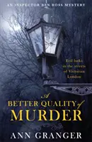 Lepší kvalita vraždy (Záhada inspektora Bena Rosse 3) - Strhující záhadná vražda ze srdce viktoriánského Londýna - Better Quality of Murder (Inspector Ben Ross Mystery 3) - A riveting murder mystery from the heart of Victorian London