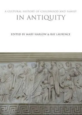 Kulturní dějiny dětství a rodiny ve starověku - A Cultural History of Childhood and Family in Antiquity