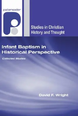 Křest nemluvňat v historické perspektivě: sborník příspěvků. - Infant Baptism in Historical Perspective