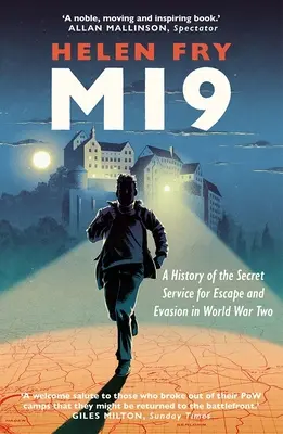 Mi9: Historie tajné služby pro útěk a vyhýbání se za druhé světové války - Mi9: A History of the Secret Service for Escape and Evasion in World War Two