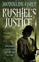 Kushielova spravedlnost - Dědic zrady: Kniha druhá - Kushiel's Justice - Treason's Heir: Book Two