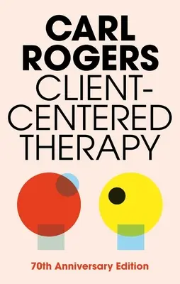 Terapie zaměřená na klienta (nové vydání) - Client Centered Therapy (New Ed)