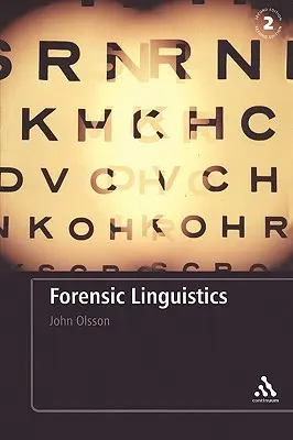 Forenzní lingvistika: Druhé vydání: Úvod do jazyka, kriminality a práva - Forensic Linguistics: Second Edition: An Introduction to Language, Crime and the Law