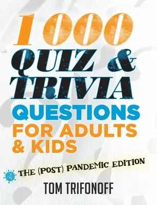 1000 kvízových a zajímavých otázek pro dospělé a děti: (post)pandemické vydání - 1000 Quiz And Trivia Questions For Adults & Kids: The (post) pandemic edition