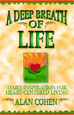 Hluboký nádech života: Každodenní inspirace pro život zaměřený na srdce - A Deep Breath of Life: Daily Inspiration for Heart-Centered Living