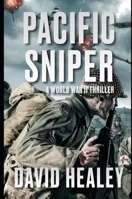Odstřelovač z Pacifiku: Thriller z druhé světové války - Pacific Sniper: A World War II Thriller