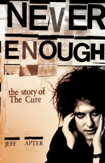 Nikdy dost: Příběh skupiny Cure - Never Enough: The Story of the Cure