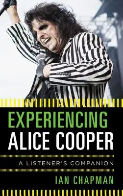 Zkušenosti s Alice Cooperem: A Listener's Companion - Experiencing Alice Cooper: A Listener's Companion