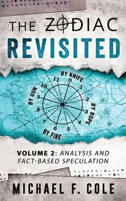 The Zodiac Revisited: The Zodiac Revisited: Analýza a spekulace založené na faktech - The Zodiac Revisited: Analysis and Fact-Based Speculation