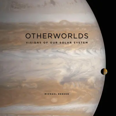 Jiné světy: Vize naší sluneční soustavy - Otherworlds: Visions of Our Solar System