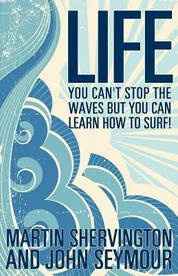Život: Vlny nezastavíš, ale můžeš se naučit surfovat! - Life: You Can't Stop the Waves But You Can Learn How to Surf!